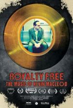 Watch Royalty Free: The Music of Kevin MacLeod Sflix