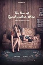 Watch The Year of Spectacular Men Sflix