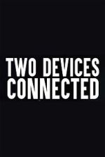 Watch Two Devices Connected (Short 2018) Sflix