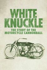 Watch White Knuckle: The Story of the Motorcycle Cannonball Sflix