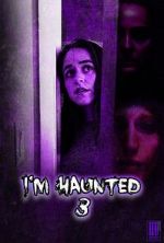 Watch I\'m Haunted 3 Sflix