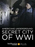 Watch Americans Underground: Secret City of WWI Sflix