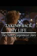 Watch Taking Back My Life: The Nancy Ziegenmeyer Story Sflix