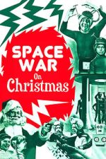 Watch Space War on Christmas Sflix