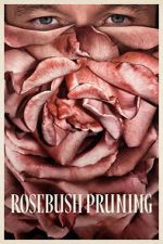 Watch Rosebush Pruning Sflix