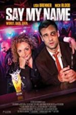 Watch Say My Name Sflix