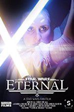 Watch Eternal: A Star Wars Fan Film Sflix