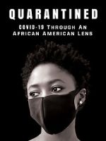Watch QUARANTINED: COVID-19 Through an African American Lens Sflix