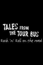 Watch Tales from the Tour Bus: Rock \'n\' Roll on the Road Sflix