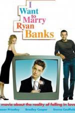 Watch I Want to Marry Ryan Banks Sflix