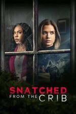 Watch Snatched from the Crib Sflix