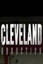 Watch Cleveland Abduction Sflix