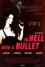Watch To Hell with a Bullet Sflix
