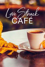 Watch Love Struck Cafe Sflix