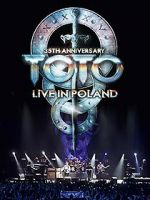 Watch Toto: 35th Anniversary Tour Live in Poland Sflix