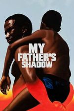 Watch My Father\'s Shadow Sflix