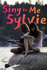 Watch Sing to Me Sylvie Sflix