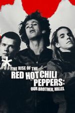 Watch The Rise of the Red Hot Chili Peppers: Our Brother, Hillel Sflix