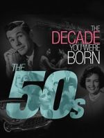 Watch The Decade You Were Born: The 1950's Sflix