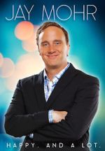Watch Jay Mohr: Happy. And a Lot. (TV Special 2015) Sflix