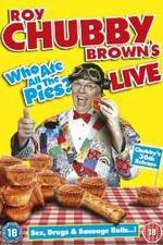 Watch Roy Chubby Brown Live - Who Ate All The Pies? Sflix