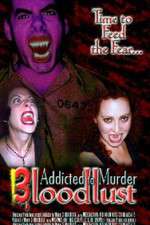 Watch Addicted to Murder 3: Blood Lust Sflix