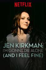 Watch Jen Kirkman: I'm Gonna Die Alone (And I Feel Fine) Sflix