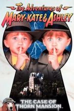 Watch The Adventures of Mary-Kate & Ashley: The Case of Thorn Mansion Sflix