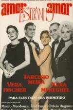Watch Amor Estranho Amor Sflix