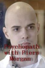 Watch Psychopath with Piers Morgan Sflix