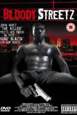 Watch Bloody Streetz Sflix