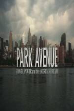 Watch Park Avenue: Money, Power and the American Dream Sflix