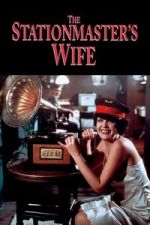 Watch The Stationmaster�s Wife Sflix