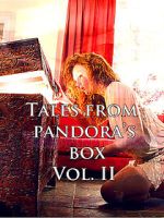 Watch Tales from Pandora\'s Box Vol. II Sflix