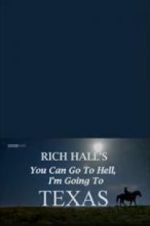Watch Rich Hall\'s You Can Go to Hell, I\'m Going to Texas Sflix