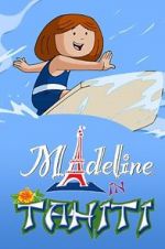 Watch Madeline in Tahiti Sflix