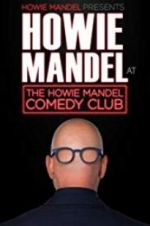 Watch Howie Mandel Presents: Howie Mandel at the Howie Mandel Comedy Club Sflix
