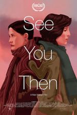 Watch See You Then Sflix