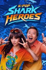 Watch K-Pop Shark Heroes Sflix