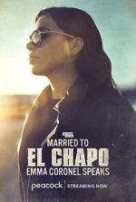 Watch Married to El Chapo: Emma Coronel Speaks Sflix