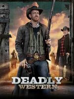 Watch Deadly Western Sflix