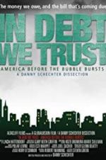 Watch In Debt We Trust: America Before the Bubble Bursts Sflix