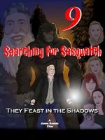Watch Searching for Sasquatch 9: They Feast in the Shadows Sflix