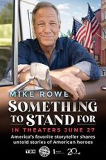 Watch Something to Stand for with Mike Rowe Sflix