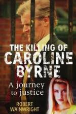 Watch A Model Daughter The Killing of Caroline Byrne Sflix
