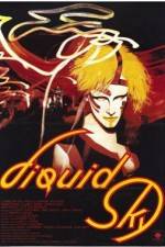 Watch Liquid Sky Sflix