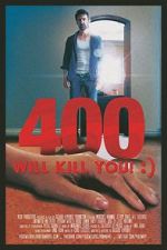 Watch 400 Will Kill You! :) Sflix