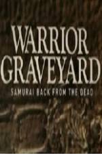 Watch National Geographic Warrior Graveyard Samurai Back From The Dead Sflix