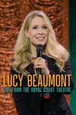 Watch Lucy Beaumont: Live from the Royal Court Theatre (TV Special 2024) Sflix