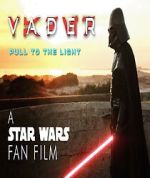 Watch Vader: Pull to the Light (Short 2024) Sflix